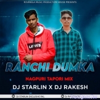 RANCHI DUMKA (NAGPURI MATAL REMIX) DJ STARLIN X DJ RAKESH RKL