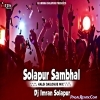 Solapur Sambhal Halgi Dailogue Mix (Sambhal Mix 2023) DJ Imran Solapur