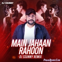 Main Jahan Rahoo (Remix)   DJ Ssunny