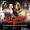 Arjan Vailly (Club Mix)   DJ Paurush X DJ SHVM