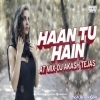 Haan Tu Hain (AT Mix) DJ Akash Tejas